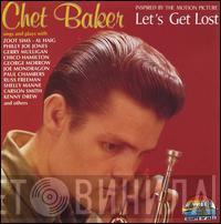 Chet Baker - Inspired By The Motion Picture "Let's Get Lost"