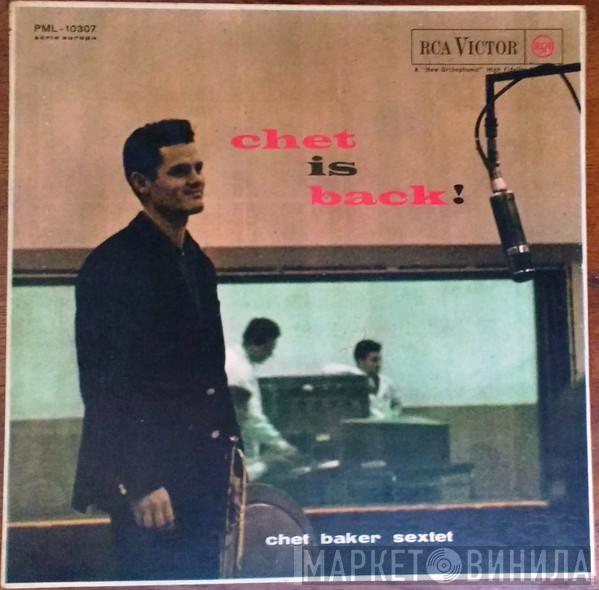  Chet Baker Sextet  - Chet Is Back!