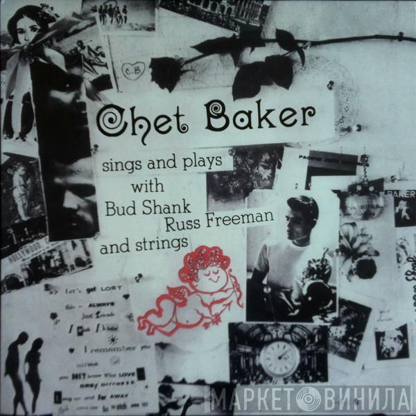  Chet Baker  - Sings And Plays With Bud Shank, Russ Freeman And Strings