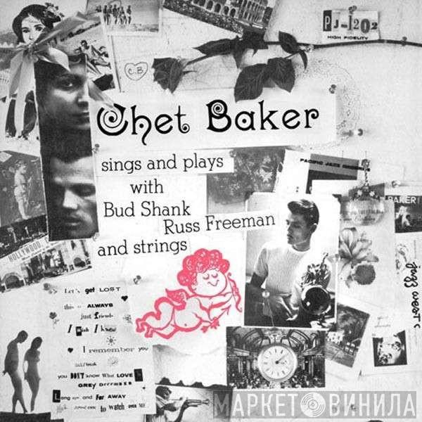 Chet Baker  - Sings And Plays With Bud Shank, Russ Freeman And Strings