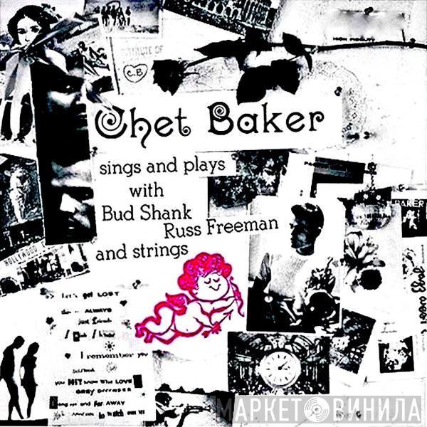  Chet Baker  - Sings And Plays With Bud Shank, Russ Freeman And Strings