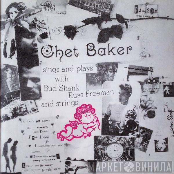 Chet Baker  - Sings And Plays With Bud Shank, Russ Freeman And Strings