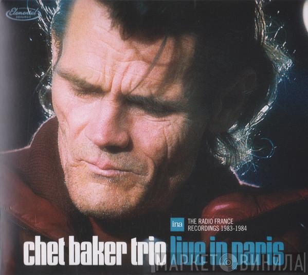 Chet Baker Trio - Live In Paris: The Radio France Recordings 1983-1984