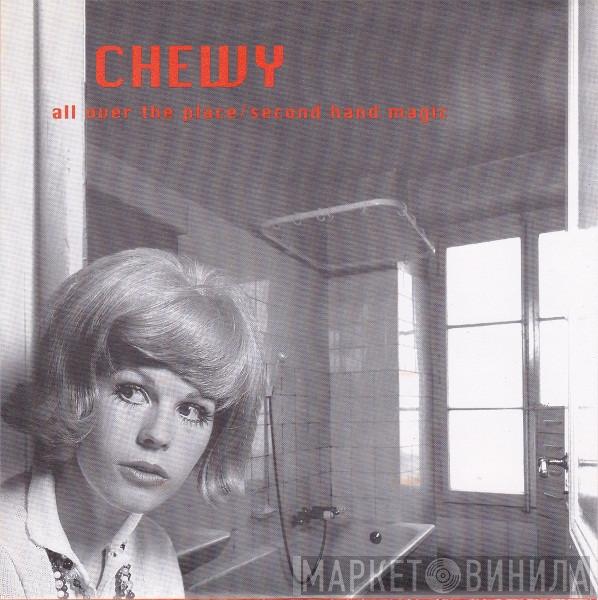 Chewy - All Over The Place