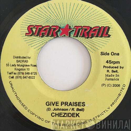 Chezidek - Give Praises