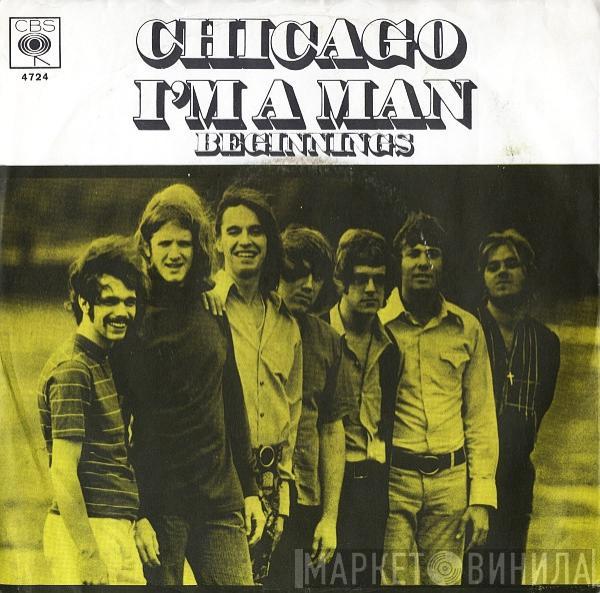  Chicago   - Beginnings / I'm A Man