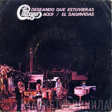  Chicago   - Deseando Que Estuvieras Aqui / El Salvavidas