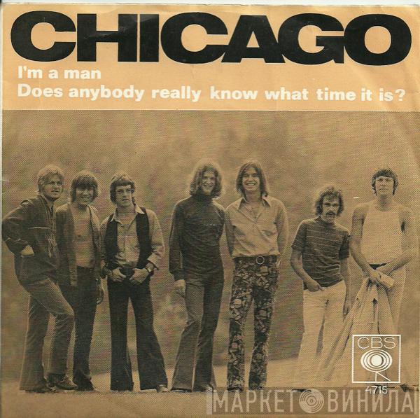  Chicago   - I'm A Man / Does Anybody Really Know What Time It Is?