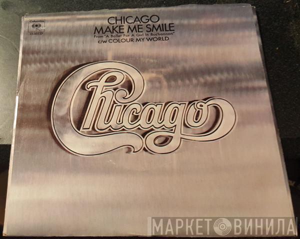  Chicago   - Make Me Smile / Colour My World