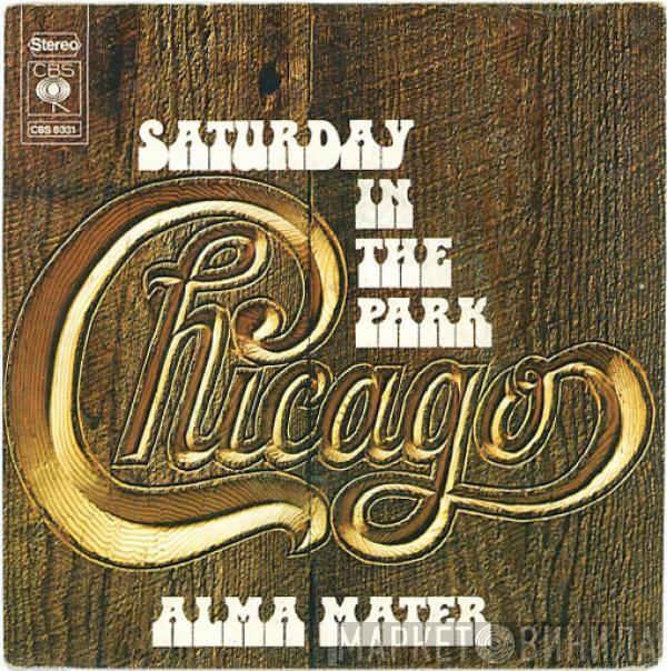 Chicago   - Saturday In The Park / Alma Mater