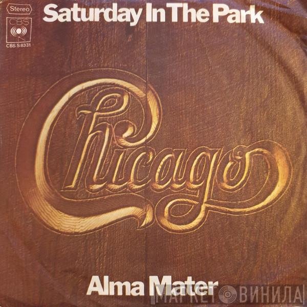  Chicago   - Saturday In The Park / Alma Mater