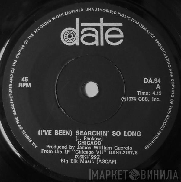  Chicago   - (I've Been) Searchin' So Long