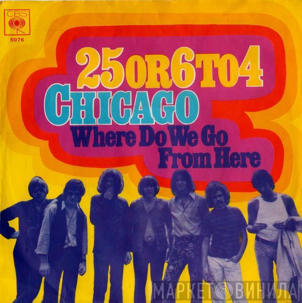  Chicago   - 25 Or 6 To 4