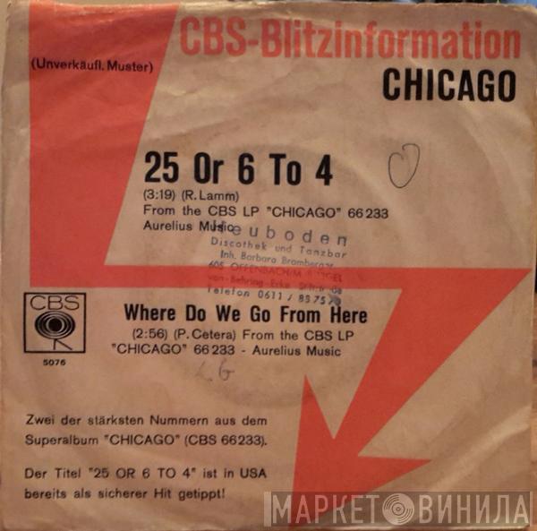  Chicago   - 25 Or 6 To 4