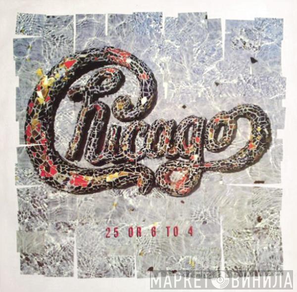 Chicago  - 25 Or 6 To 4
