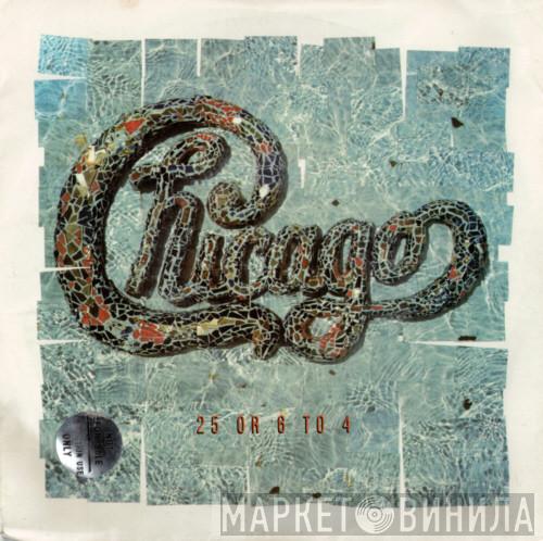  Chicago   - 25 Or 6 To 4