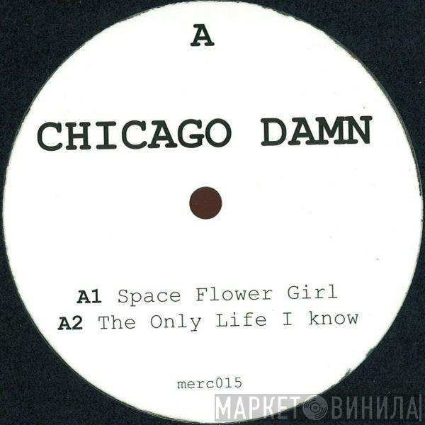 Chicago Damn - Space Flower Girl