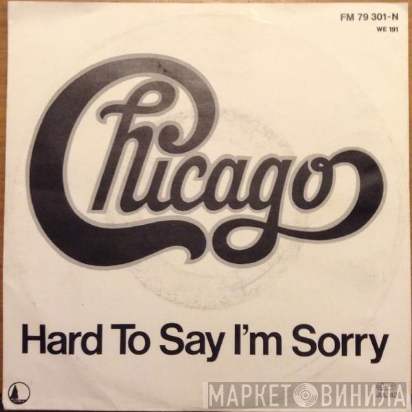  Chicago   - Hard To Say I'm Sorry