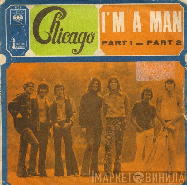  Chicago   - I'm A Man (Part 1 - Part 2)