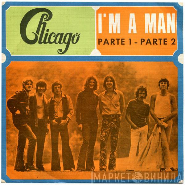  Chicago   - I'm A Man (Parte 1)