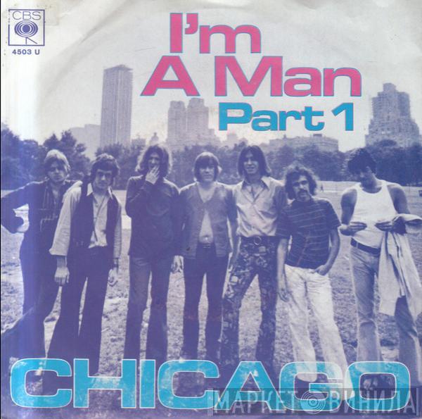  Chicago   - I'm A Man
