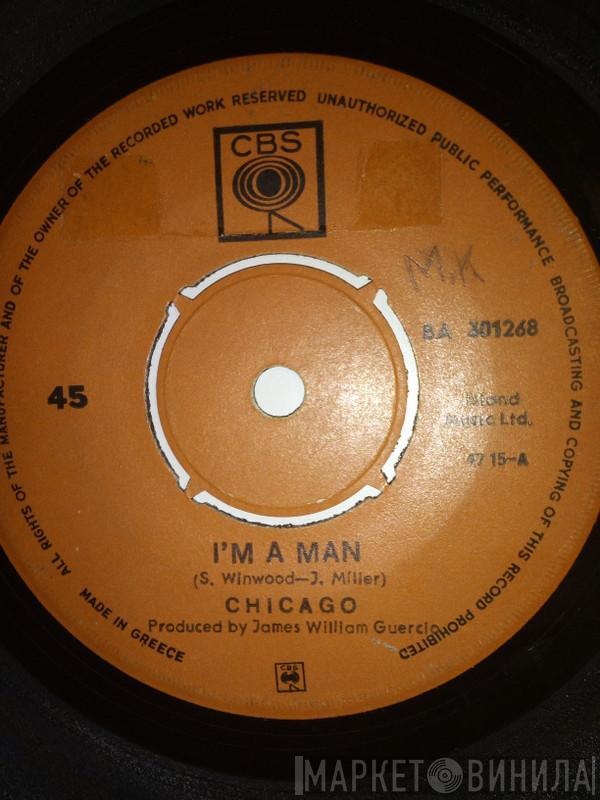  Chicago   - I'm A Man