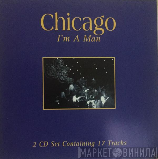  Chicago   - I'm A Man