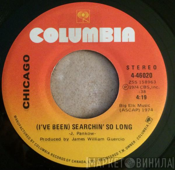 Chicago  - I've Been Searchin' So Long