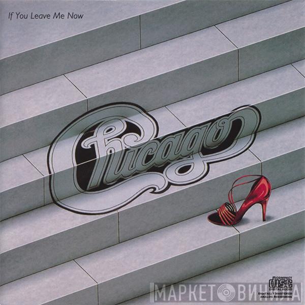  Chicago   - If You Leave Me Now