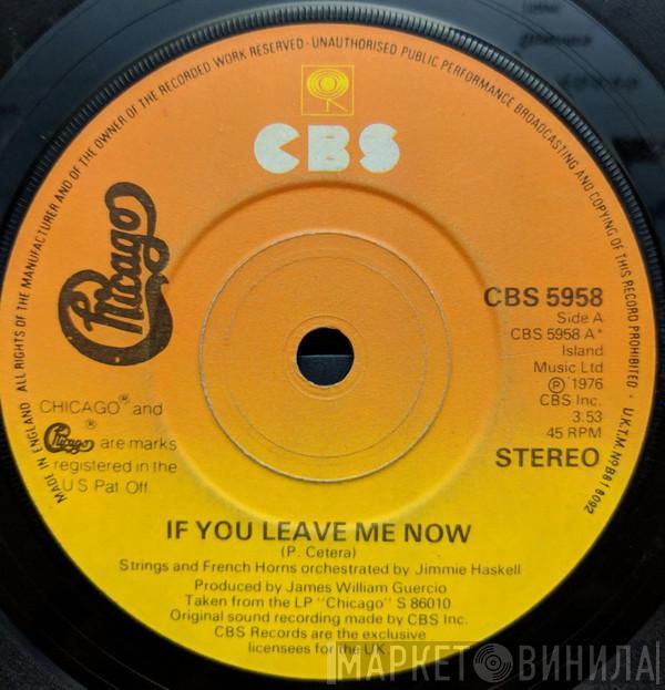 Chicago  - If You Leave Me Now