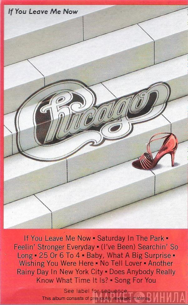  Chicago   - If You Leave Me Now
