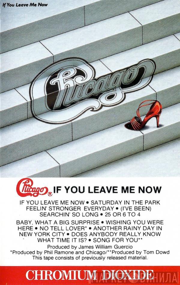  Chicago   - If You Leave Me Now