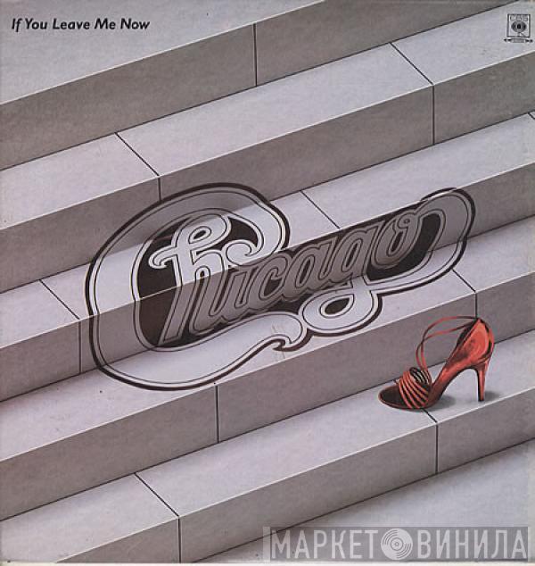  Chicago   - If You Leave Me Now