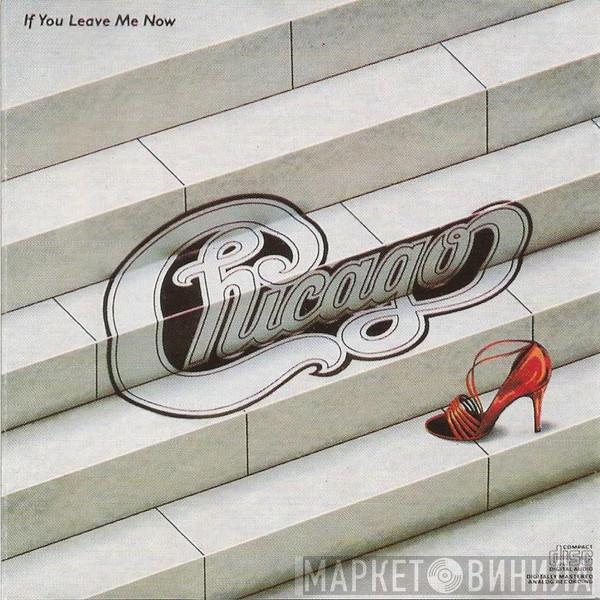  Chicago   - If You Leave Me Now