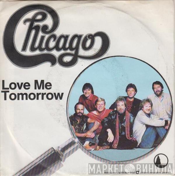  Chicago   - Love Me Tomorrow