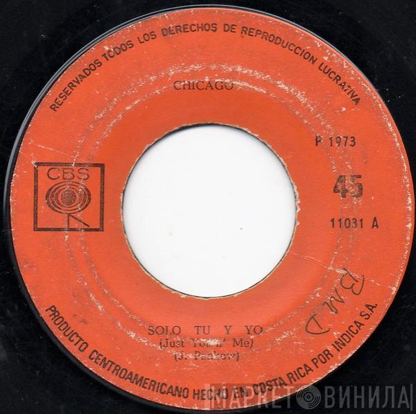  Chicago   - Solo Tu Y Yo = Just You 'N' Me