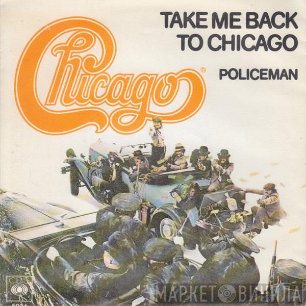  Chicago   - Take Me Back To Chicago