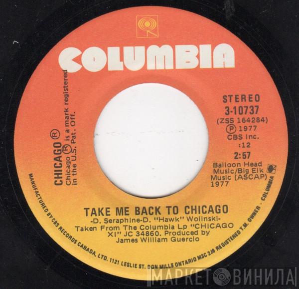  Chicago   - Take Me Back To Chicago