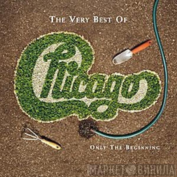  Chicago   - The Very Best Of: Only The Beginning