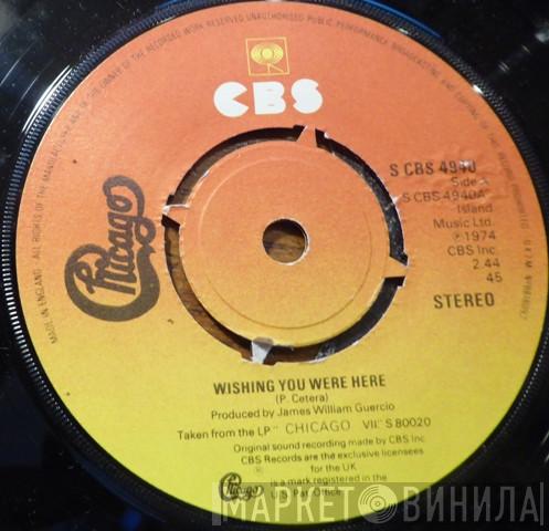 Chicago  - Wishing You Were Here