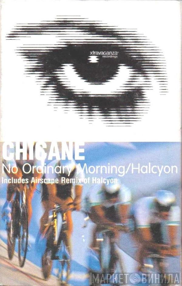 Chicane  - No Ordinary Morning / Halcyon