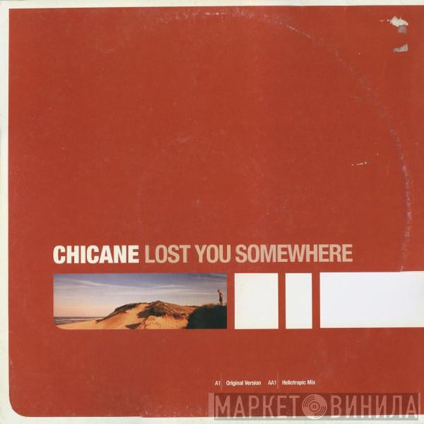  Chicane  - Lost You Somewhere