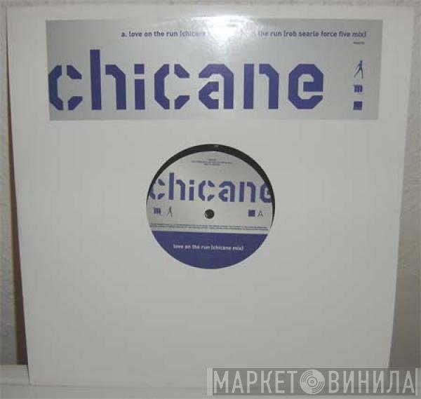 Chicane - Love On The Run