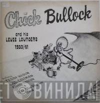 Chick Bullock & His Levee Loungers - 1933/41