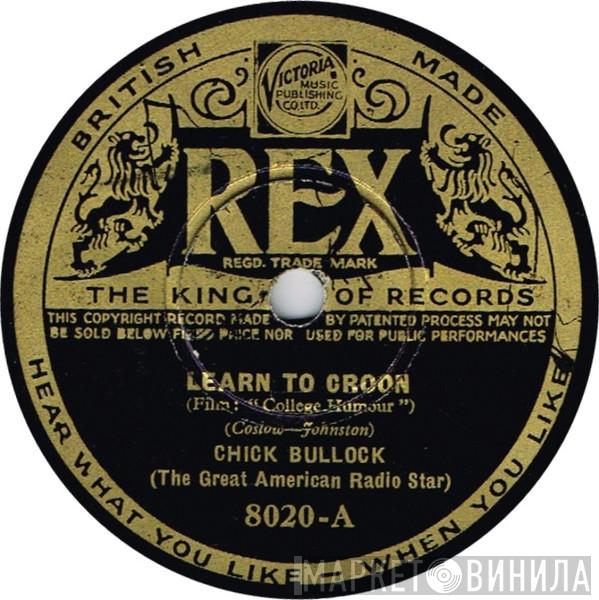 Chick Bullock - Learn To Croon / Lazybones