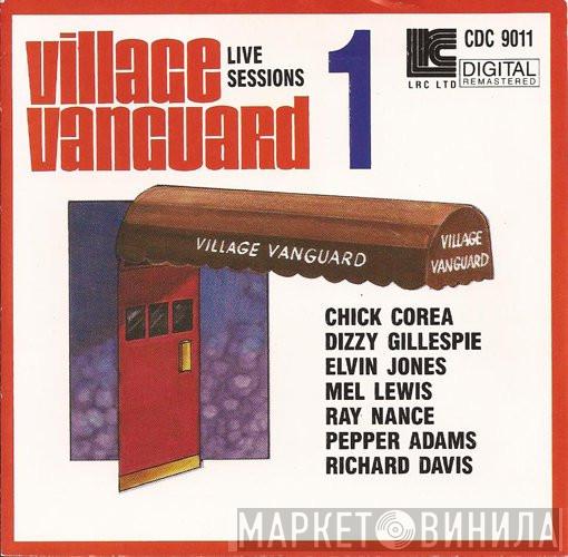 , Chick Corea , Dizzy Gillespie , Elvin Jones , Mel Lewis , Ray Nance , Pepper Adams  Richard Davis   - Village Vanguard Live Sessions 1