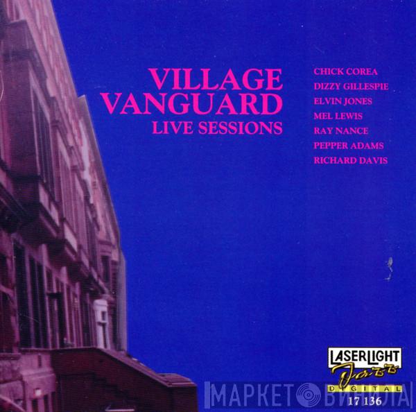 , Chick Corea , Dizzy Gillespie , Elvin Jones , Mel Lewis , Ray Nance , Pepper Adams  Richard Davis   - Village Vanguard Live Sessions