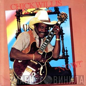 Chick Willis - Now!