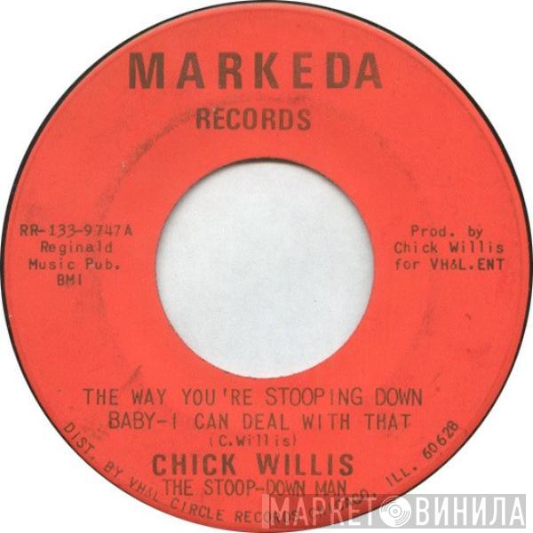 Chick Willis - The Way You're Stooping Down Baby - I Can Deal With That
