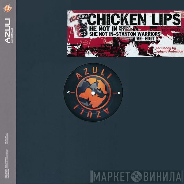 Chicken Lips - He Not In